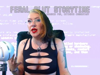 Feral Slut Storytime: Never Thought